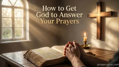 How to Get God to Answer Your Prayers